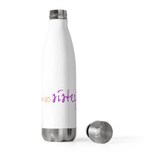 Load image into Gallery viewer, Ooh So Sisterly 20oz Insulated Bottle